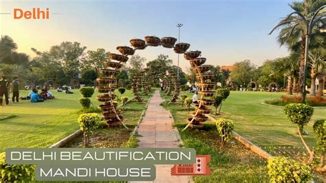 Delhi Mandi House Transformation Is Stunning Delhi World Class