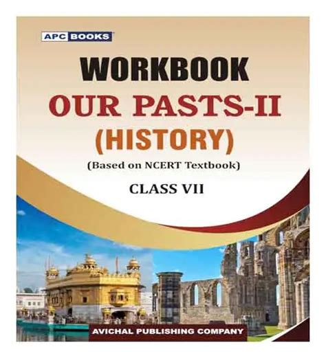 Apc Class Workbook Our Pasts History Based On Ncert