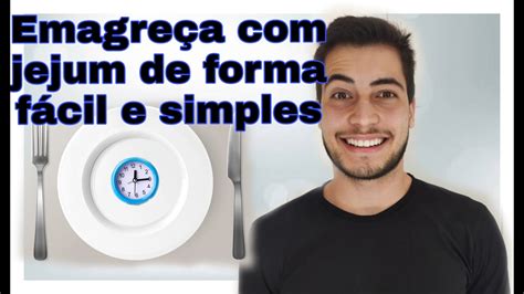 JEJUM INTERMITENTE 5 Dicas De Como Fazer Para Emagrecer YouTube