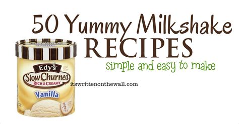 It's Written on the Wall: 50 Yummy Milkshake Recipes-Gotta Add These to Your Recipe Box!