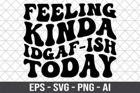 Feeling Kinda IDGAF ISH Today Retro SVG Graphic By Craftking Creative