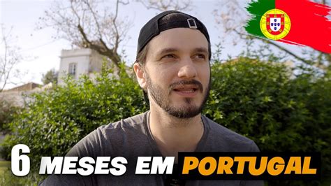 6 MESES MORANDO EM PORUGAL PONTOS POSITIVOS E NEGATIVOS YouTube