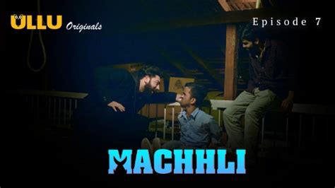 Machhli Part S E Hindi Hot Web Series Ullu Ulluhot