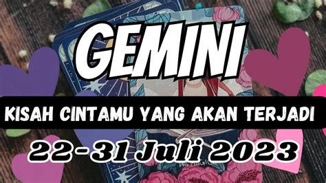 Kisah Cinta GEMINI Di Periode 22 31 JULI 2023 YouTube