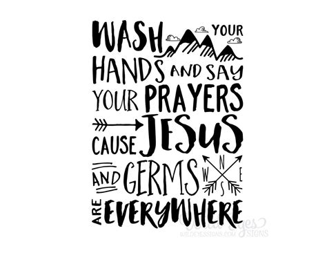 Wash Your Hands And Say Your Prayers Cause Jesus And Germs Are