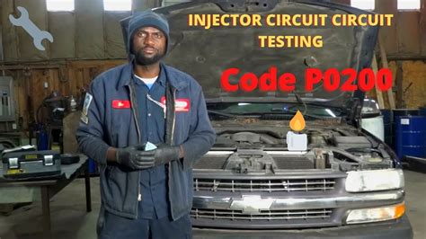 Chevrolet Silverado Code P0200 Fuel Injector Circuit Testing Misfire