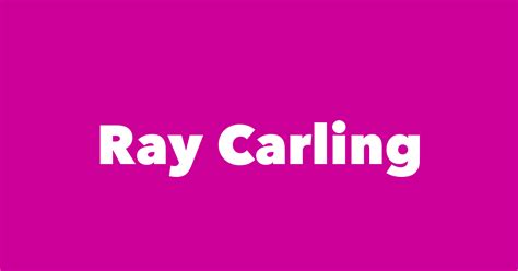 Ray Carling Spouse Children Birthday And More