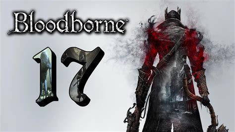 Bloodborne Největší utrpení Part 17 Český Lets Play YouTube