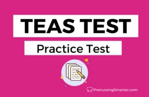 TEAS 7 Practice Test [2024 Update] - Prenursing Smarter