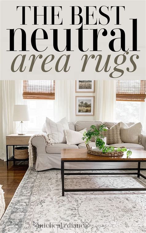 The Best Neutral Area Rugs Micheala Diane Designs
