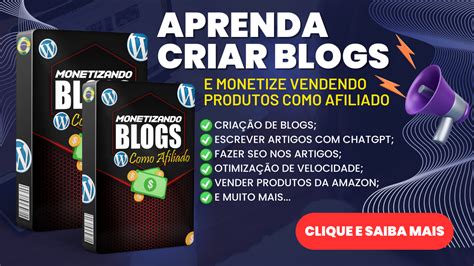 Monetizando blogs como afiliado 2023 o que é ensinado nesse curso