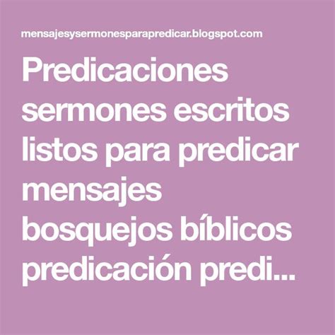 Predicaciones Sermones Escritos Listos Para Predicar Mensajes Bosquejos