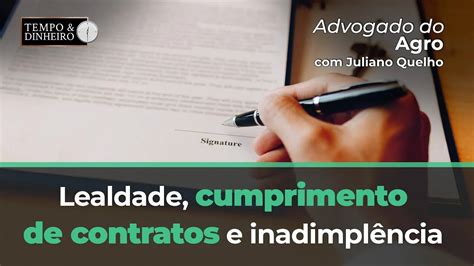 Advogado Do Agro Responde Sobre Lealdade Cumprimento De Contratos E