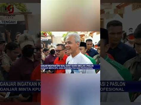 Ganjar Angkat Bicara Soal Simulasi Surat Suara 2 Paslon YouTube