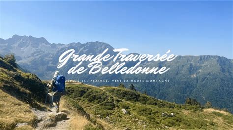 Gr Haute Travers E De Belledonne Youtube