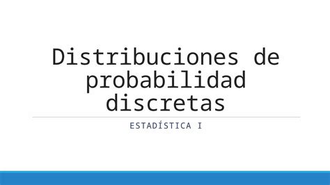 Pptx S Distribuciones De Probabilidad Discretas Dokumen Tips