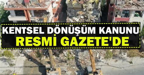 Kentsel dönüşüm kanunu Resmi Gazete de Herkes Duysun