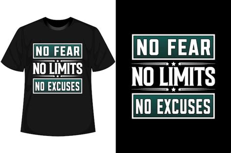 Premium Vector No Fear No Limits No Excuses Motivational T Shirt Design