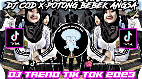 DJ COD X POTONG BEBEK ANGSA DJ VIRAL DI TIKTOK 2023 MENGKANE YouTube