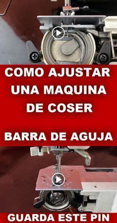 Como Ajustar Una Maquina De Coser Ajuste De Altura De Barra De Aguja