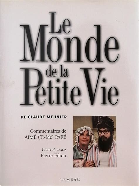 Le Monde De La Petite Vie Claude Meunier Pierre Filion