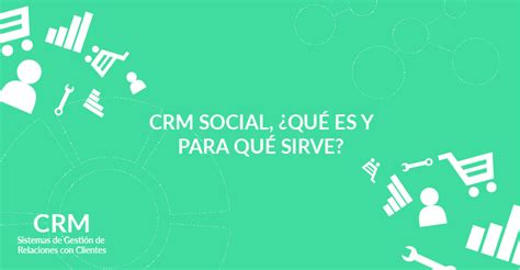 Que Es Y Para Que Sirve Un Social Crm Infografia Infographic Images