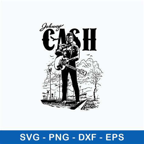 Johnny Cash Svg Singer Svg Png Dxf Eps File Inspire Uplift