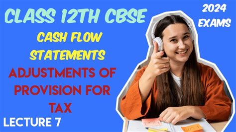 Cash Flow Statement Lecture 7 Adjustment Of Provision For Tax Class