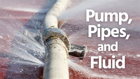 Pump Pipes And Fluid Limmer Education LLC