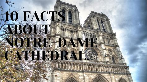 10 Facts About Notre Dame Cathedral Youtube