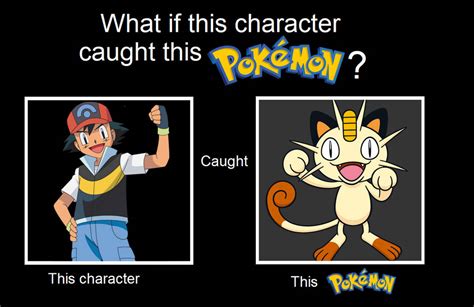 What if Ash Caught a Meowth by Dracoknight545 on DeviantArt