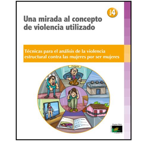 Módulo 4 Una mirada al concepto de violencia utilizado Equipo Maíz