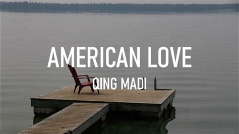 American Love Lyrics Qing Madi Youtube