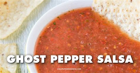 Ghost Pepper Salsa Recipe Chili Pepper Madness
