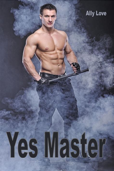 Yes Master Gay Bdsm Slave Bondage Erotica Kindle Edition By Love Ally Literature Fiction