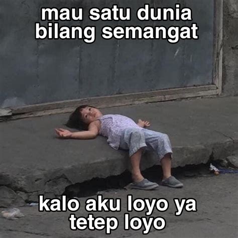 Meme Kocak Gak Mau Dikasih Semangat