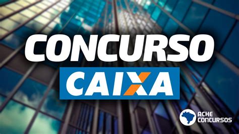 Concurso Caixa 2024 Terá Até 5 Etapas De Prova Conheça Cada Uma