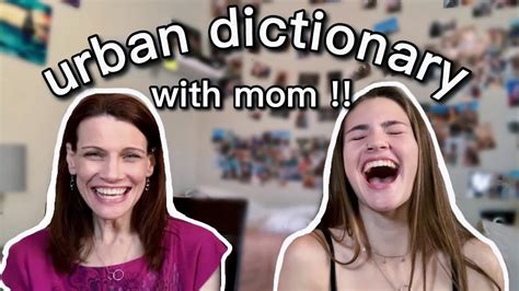 Urban Dictionary With My Mom Late Mothers Day Special Youtube