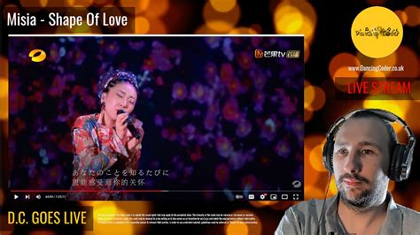 Misia 米希亚 Shape Of Love 爱的形状 Singer 2020 Reaction Dc Goes Live