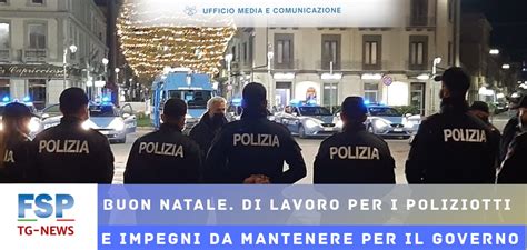 Fsp Tg News Dicembre Buon Natale Di Lavoro Per I Poliziotti E