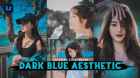 CARA EDIT FOTO ALA SELEBGRAM DARK BLUE AESTHETIC LIGHTROOM TUTORIAL