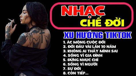 LK Nhạc Chế Đời Tổng Hợp Các Bài Nhạc Chế Về Đời Hot TIKTOK Gây Nghiện Nhạc Đời Tuyển Chọn