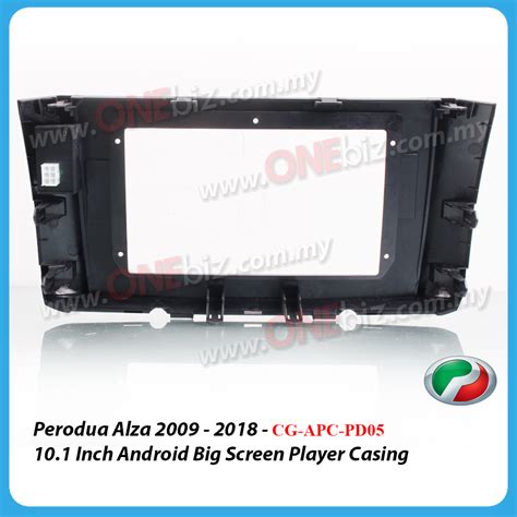 Perodua Alza 2009 2018 10 1 Inch Android Big Screen Player Casing