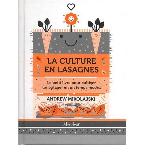 La Culture En Lasagnes Le Petit Livre Pour Cultiver Un Potager En Un