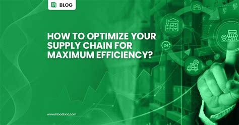 How To Optimize Your Supply Chain For Maximum Efficiency Top Supply Chain Management