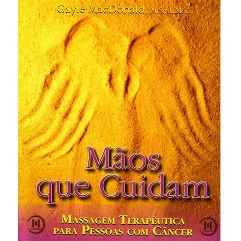 Livro Mãos Que Cuidam Massagem Terapêutica Black Friday