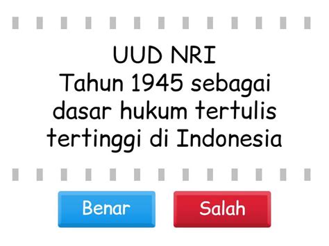 UUD NRI Tahun 1945 Sebagai Dasar Hukum Tertulis Negara True Or False