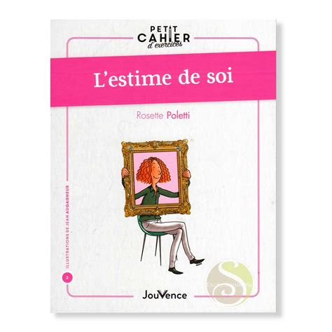 Petit Cahier D Exercices D Estime De Soi Rosette Poletti Escale