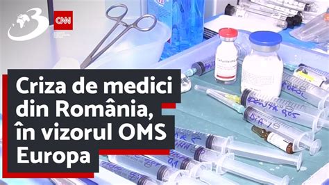 Criza De Medici Din Rom Nia N Vizorul Oms Europa Youtube