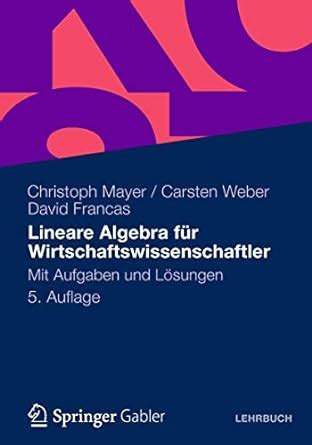 Lineare Algebra für Wirtschaftswissenschaftler Mit Aufgaben und